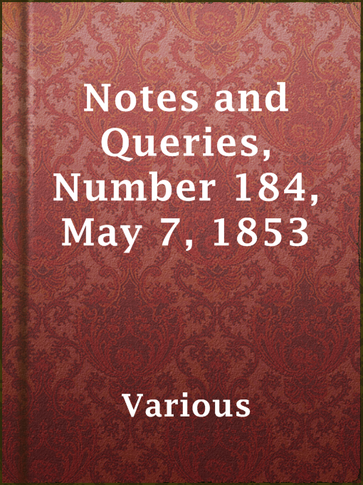 Title details for Notes and Queries, Number 184, May 7, 1853 by Various - Available